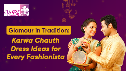 Karwa Chauth Dress Ideas for Every Fashionista